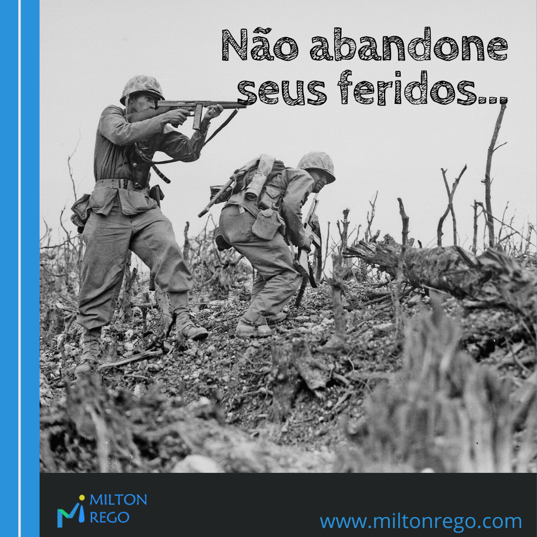 You are currently viewing Não abandone seus feridos.